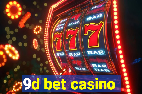 9d bet casino