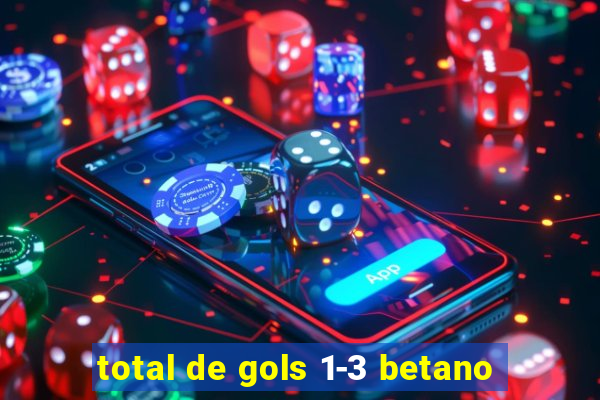 total de gols 1-3 betano