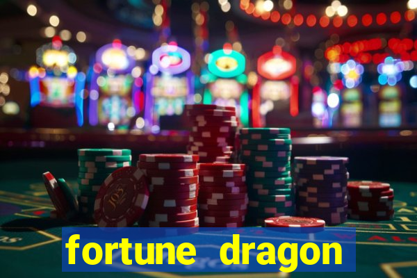 fortune dragon dinheiro infinito