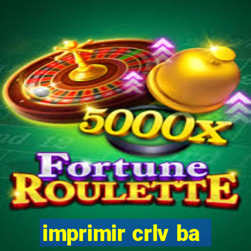 imprimir crlv ba