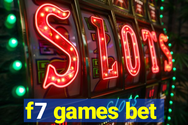 f7 games bet