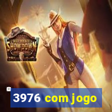 3976 com jogo