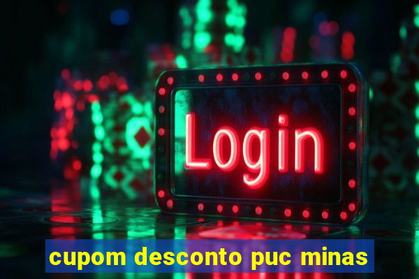 cupom desconto puc minas