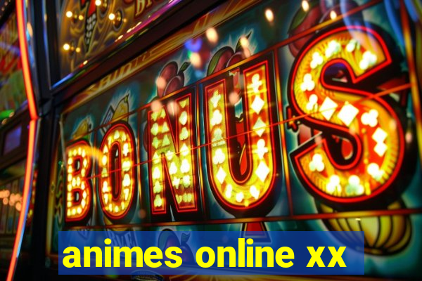 animes online xx