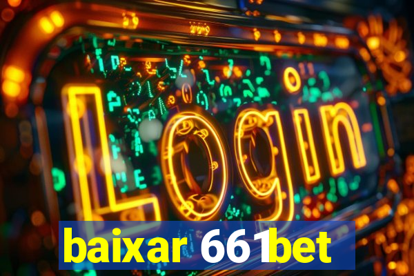 baixar 661bet