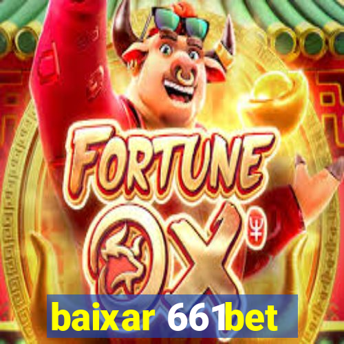 baixar 661bet