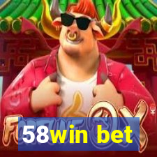 58win bet