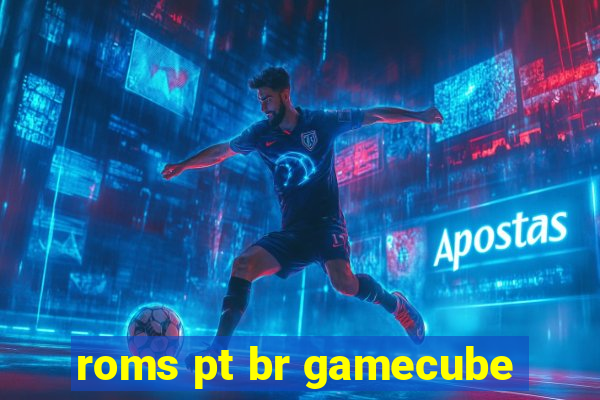 roms pt br gamecube
