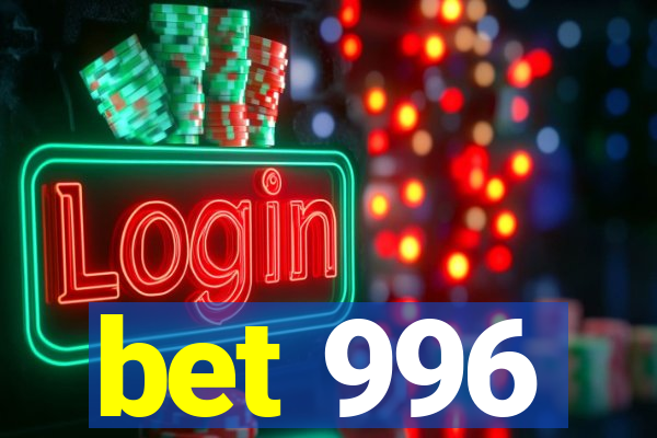 bet 996