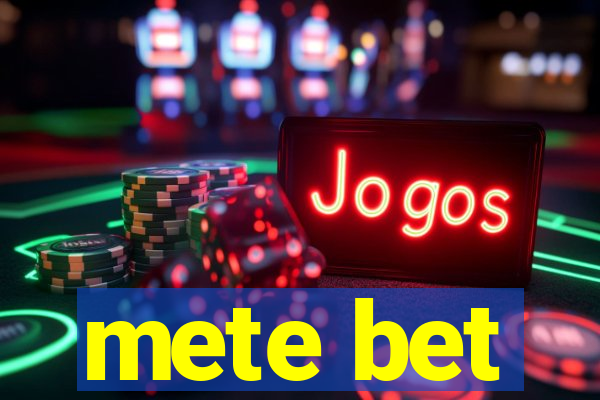 mete bet