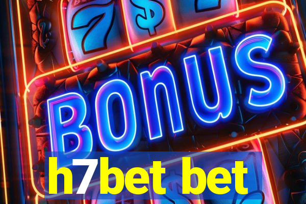 h7bet bet