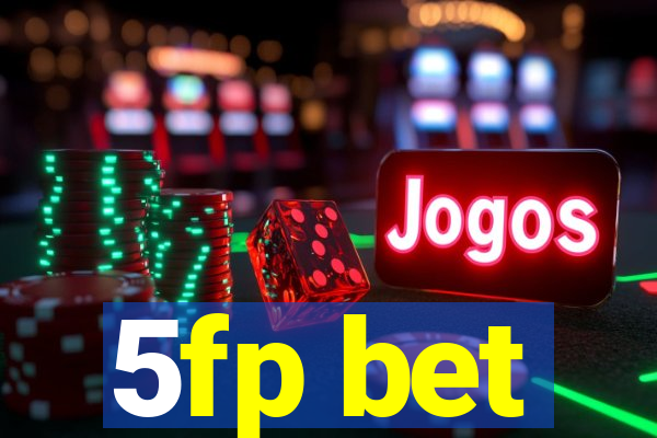 5fp bet