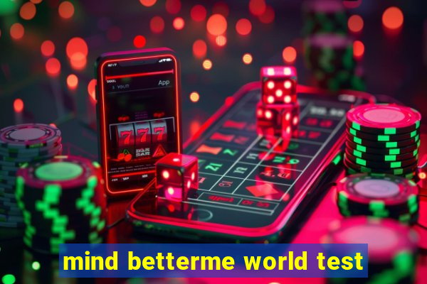 mind betterme world test