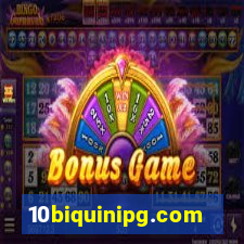 10biquinipg.com