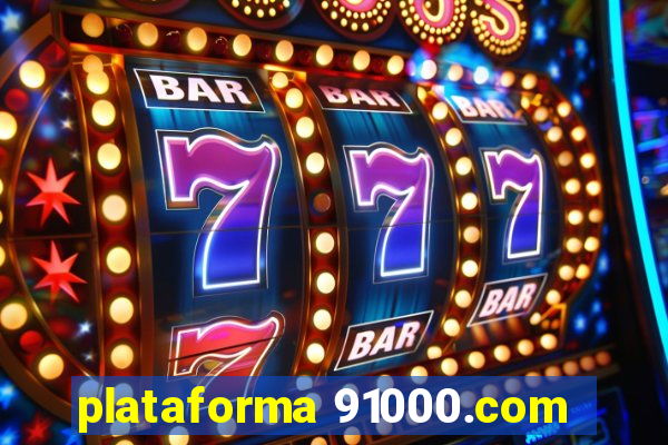 plataforma 91000.com