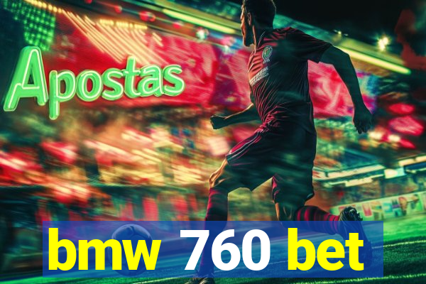 bmw 760 bet