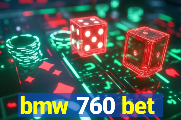 bmw 760 bet