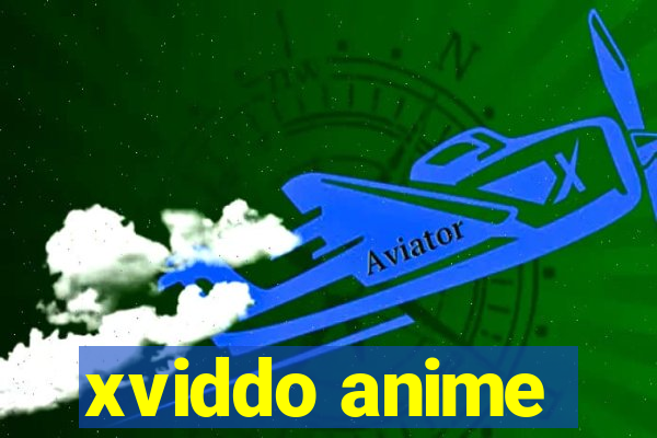 xviddo anime