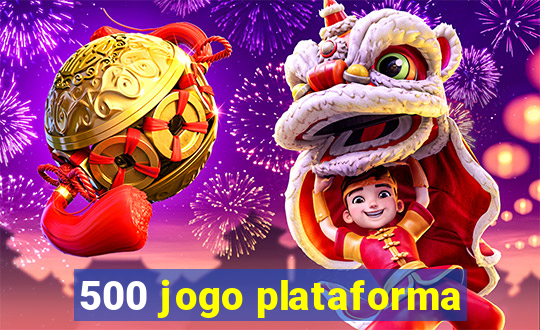 500 jogo plataforma