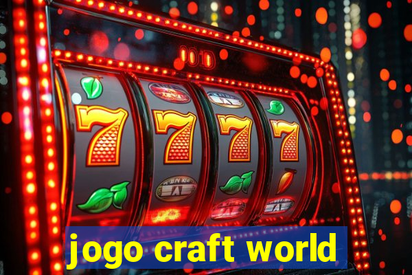 jogo craft world