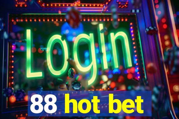 88 hot bet