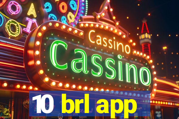 10 brl app