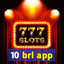 10 brl app