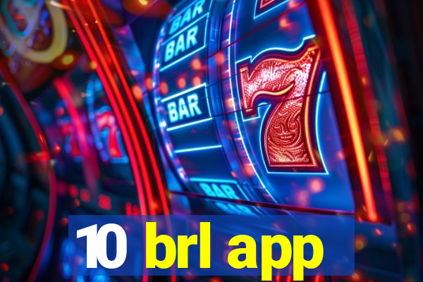 10 brl app