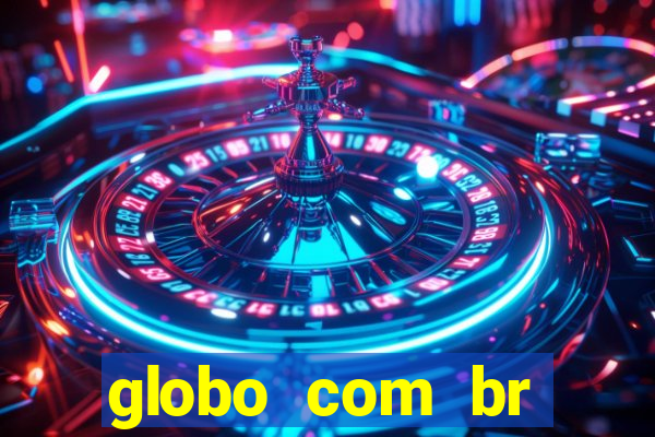 globo com br absolutamente noticias