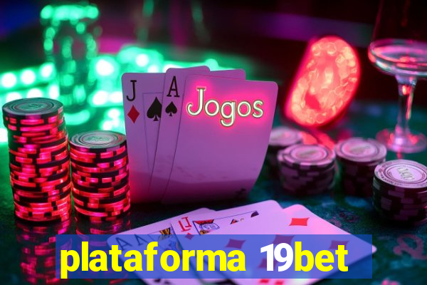plataforma 19bet