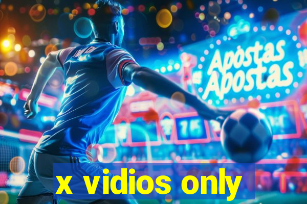 x vidios only