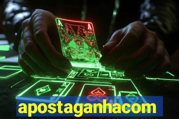 apostaganhacom