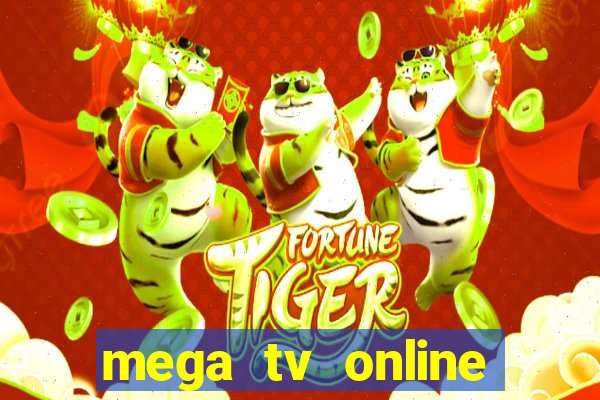 mega tv online gratis futebol ao vivo