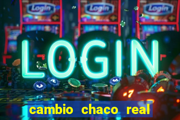 cambio chaco real en guarani