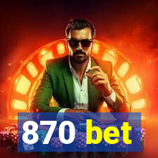 870 bet