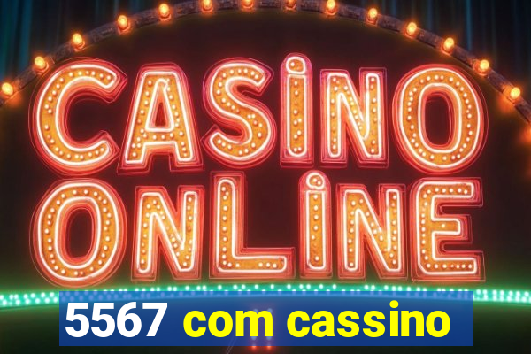 5567 com cassino