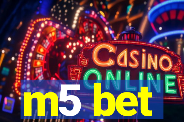 m5 bet