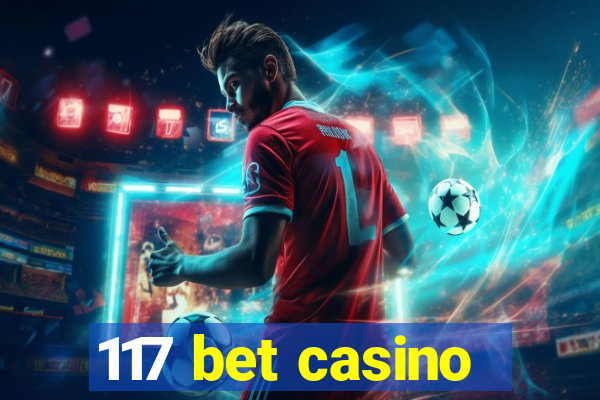 117 bet casino
