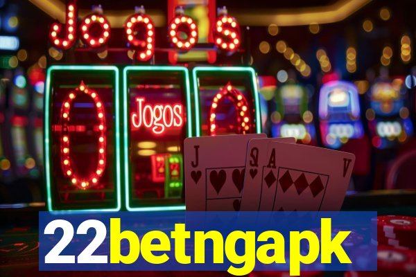 22betngapk