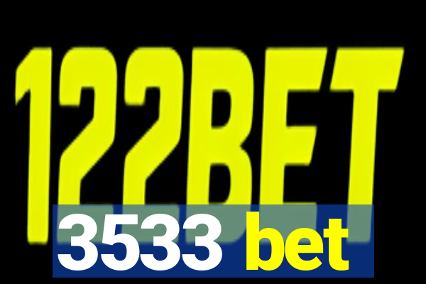 3533 bet