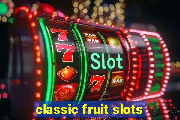 classic fruit slots