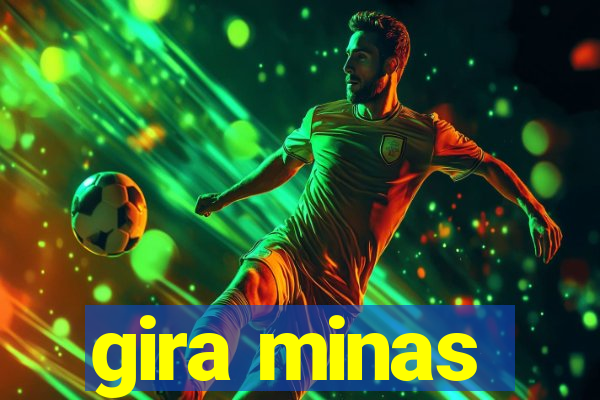 gira minas