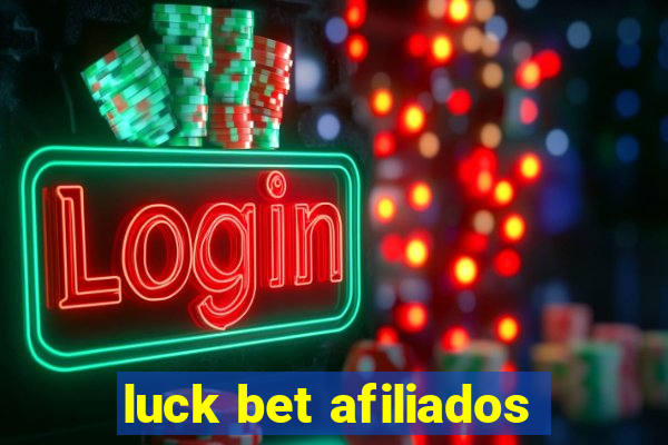 luck bet afiliados
