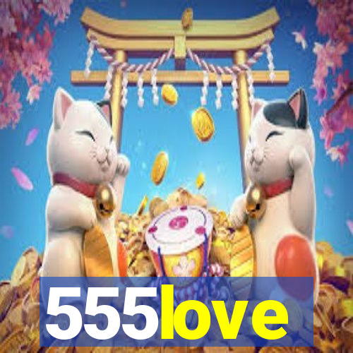555love