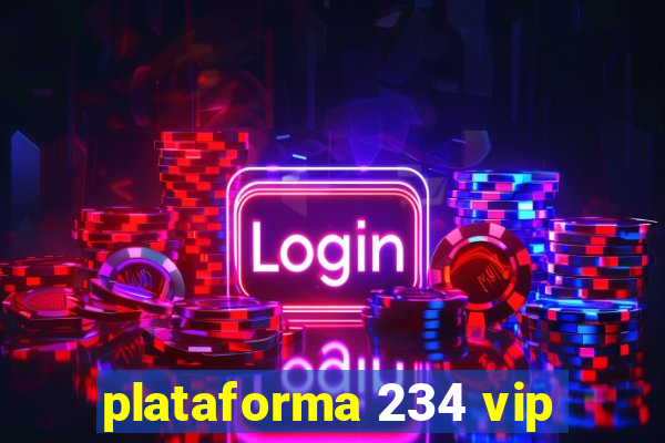 plataforma 234 vip