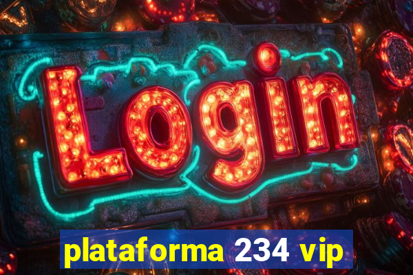 plataforma 234 vip