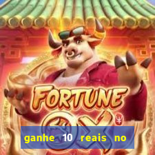 ganhe 10 reais no cadastro bet