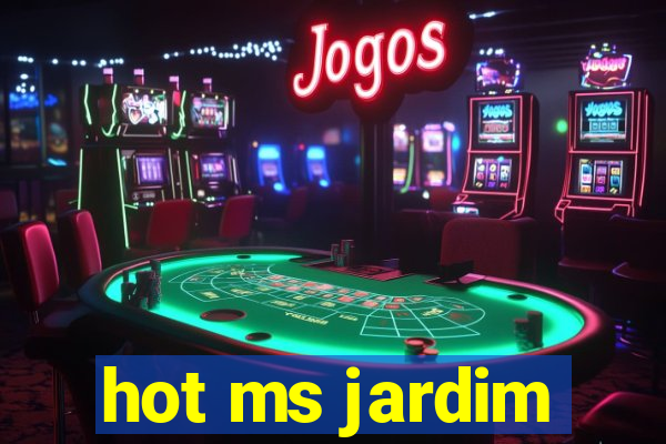 hot ms jardim