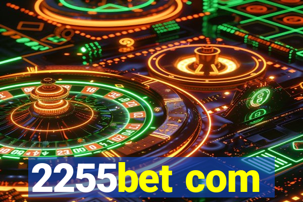 2255bet com