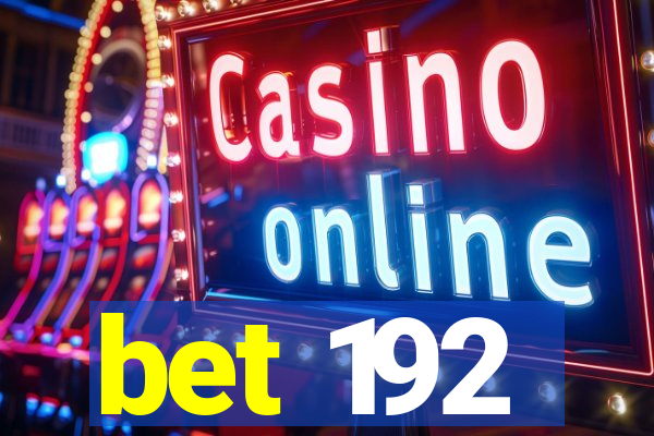 bet 192